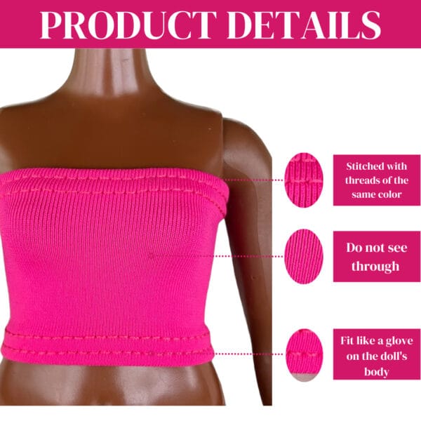 Doll Clothes Pack of 5 Tube tops for 11 inch Curvy size Barb Fashion Dolls 1:6 scale. 5 tube tops: electric pink, yellow, green, purple and blue colors. Fit Curvy size Barb dolls. CURVY SIZE DOLLS – 11 inch doll measurement: high 11 inch, Bust 5,25 inch, Waist 4,09 inch, Hips 6,02 inch. High-Quality Doll Clothes: Our set of 5 top doll clothes is perfect for high-resolution photography, creating doll stories, or making movies. They are designed not to leave any marks on the doll’s body and without any bulky fastenings. The unique design allows you to dress the doll from the head or bottom, ensuring the doll’s hairstyle remains perfect. Made of high-quality stretchy spandex, lycra, or jersey.